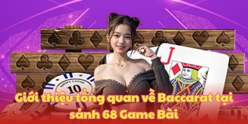 Giới thiệu tổng quan về Baccarat tại sảnh HB88