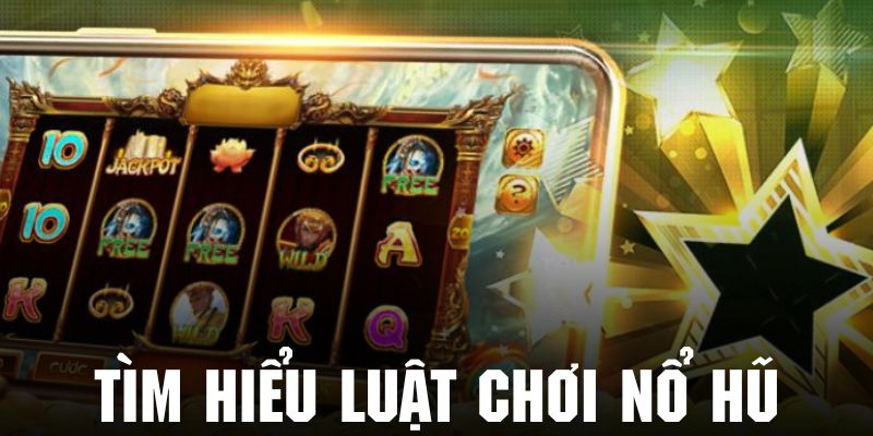 Hiểu rõ về luật chơi nổ hũ đầy thú vị tại nền tảng HB88