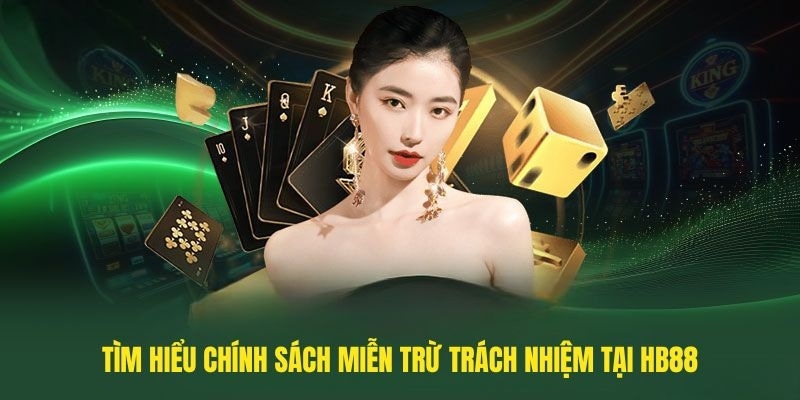 Miễn Trừ Trách Nhiệm tại HB88 Và Những Điều Cần Biết